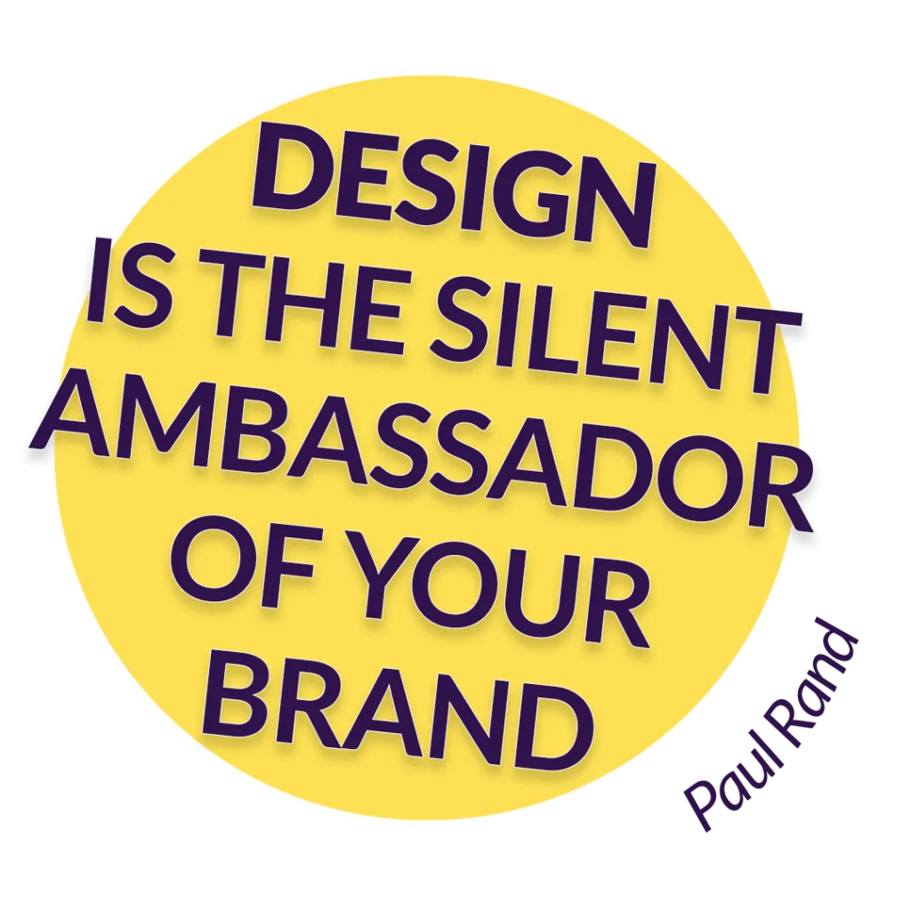 Design is the silent ambassador of your brand quote from Paul Rand