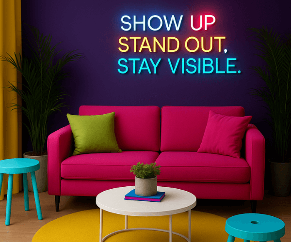 Vibrant room with show up, stand out stay visible, on wall brand you design