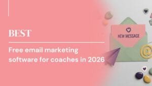 Best free email marketing software for coaches in 2026