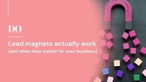 Do lead magnets actually work (and when they matter for your business)